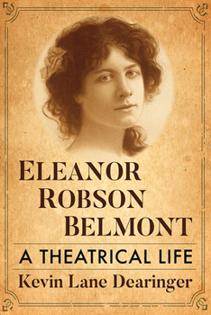 Paperback Eleanor Robson Belmont: A Theatrical Life Book