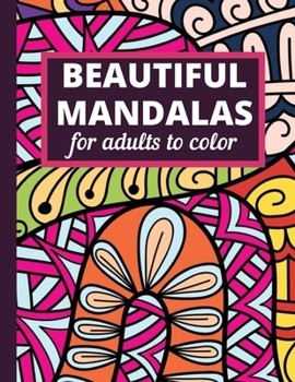 Paperback Beautiful mandalas for adults to color: Adult Coloring Book 45 Mandala Images for Stress Management Book