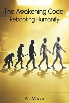Paperback The Awakening Code: Rebooting Humanity Book