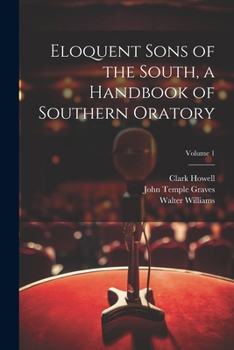 Paperback Eloquent Sons of the South, a Handbook of Southern Oratory; Volume 1 Book