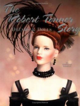 Hardcover The Robert Tonner Story: Dreams and Dolls Book
