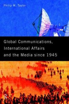 Paperback Global Communications, International Affairs and the Media Since 1945 Book