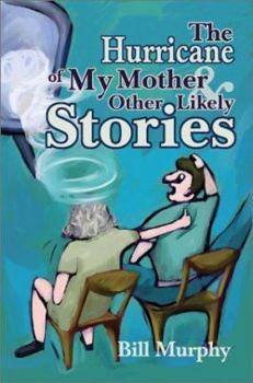 Paperback The Hurricane of My Mother and Other Likely Stories Book