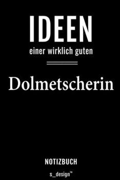Notizbuch für Dolmetscher / Dolmetscherin: Originelle Geschenk-Idee [120 Seiten liniertes  blanko Papier] (German Edition)