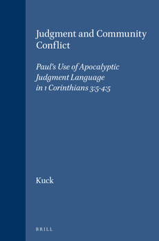 Leather Bound Judgment and Community Conflict: Paul's Use of Apocalyptic Judgment Language in 1 Corinthians 3:5-4:5 Book