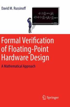 Paperback Formal Verification of Floating-Point Hardware Design: A Mathematical Approach Book