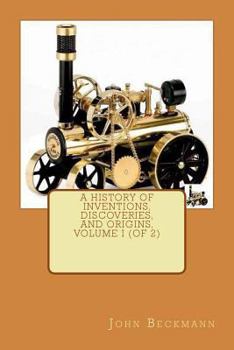 Paperback A History of Inventions, Discoveries, and Origins, Volume I (of 2) Book