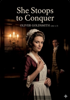 Paperback She Stoops to Conquer: by Oliver Goldsmith Book