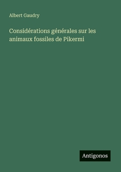 Paperback Considérations générales sur les animaux fossiles de Pikermi [French] Book