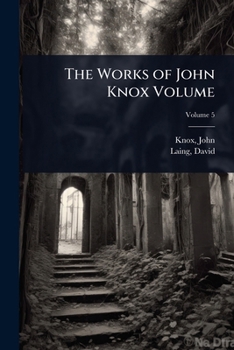 The Works of John Knox Volume