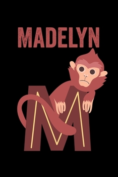 Paperback Madelyn: Journal (Diary, Notebook) Personalized Custom Name Alphabet Monkey Birthday Gift for Girls Book