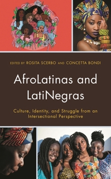 Hardcover Afrolatinas and Latinegras: Culture, Identity, and Struggle from an Intersectional Perspective Book