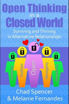 Paperback Open Thinking in a Closed World: Surviving and Thriving in Alternative Relationships Book