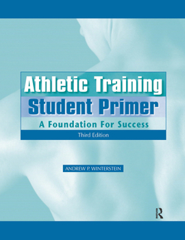 Hardcover Athletic Training Student Primer: A Foundation for Success Book