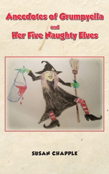 Hardcover Anecdotes of Grumpyella and Her Five Naughty Elves Book