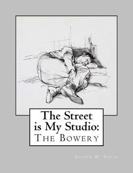 Paperback The Street is My Studio: The Bowery Book