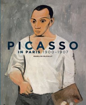 Hardcover Picasso in Paris: 1900 - 1907 Book