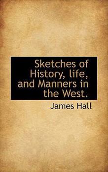 Paperback Sketches of History, Life, and Manners in the West. Book
