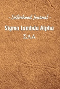 Paperback Sisterhood Journal Sigma Lambda Alpha: Gift Planner for Greek Sororities, Sorority Sisters and Alumni Book