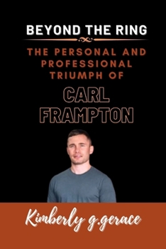 Paperback Beyond the Ring: The Personal and Professional Triumph of Carl Frampton Book
