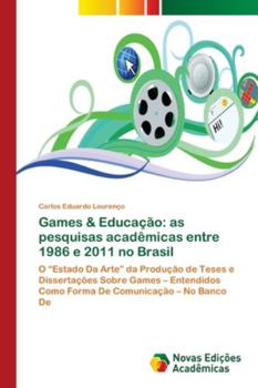 Paperback Games & Educação: as pesquisas acadêmicas entre 1986 e 2011 no Brasil [Portuguese] Book