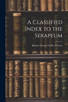 Paperback A Classified Index to the Serapeum Book