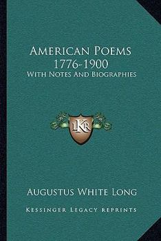 Paperback American Poems 1776-1900: With Notes And Biographies Book