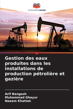 Paperback Gestion des eaux produites dans les installations de production pétrolière et gazière [French] Book