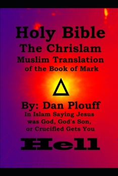 Paperback Holy Bible The Chrislam Muslim Translation of the Book of Mark Book