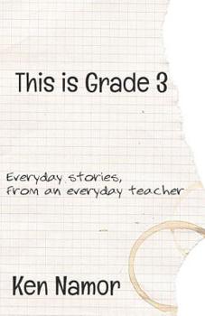 Paperback This Is Grade 3: Everyday stories, from an everyday teacher Book