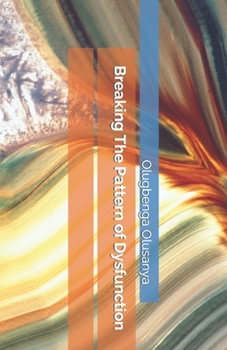 Paperback Breaking The Pattern of Dysfunction Book