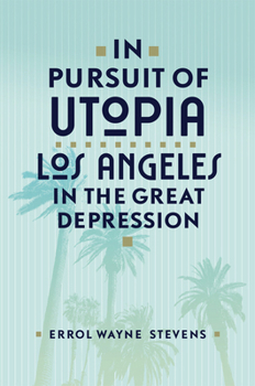 Paperback In Pursuit of Utopia: Los Angeles in the Great Depression Book