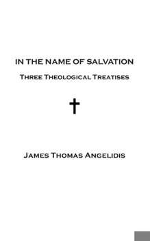 Paperback In the Name of Salvation: Three Theological Treatises Book