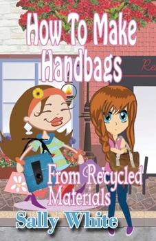 Paperback How To Make Handbags From Recycled Materials Book