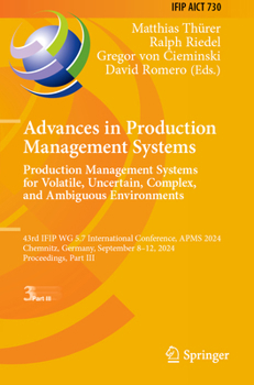Advances in Production Management Systems. Production Management Systems for Volatile, Uncertain, Complex, and Ambiguous Environments