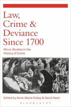 Hardcover Law, Crime and Deviance Since 1700: Micro-Studies in the History of Crime Book