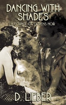 Dancing with Shades - Book #0 of the Council of Covens Noir