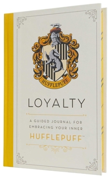 Hardcover Harry Potter: Loyalty: A Guided Journal for Embracing Your Inner Hufflepuff Book