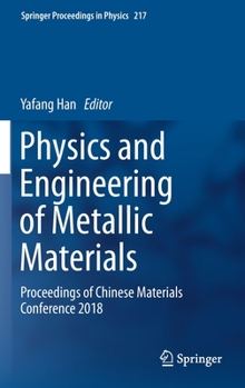 Hardcover Physics and Engineering of Metallic Materials: Proceedings of Chinese Materials Conference 2018 Book