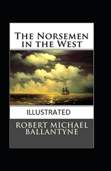 Paperback The Norsemen in the West Illustrated Book
