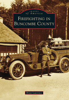 Firefighting in Buncombe County - Book  of the Images of America: North Carolina