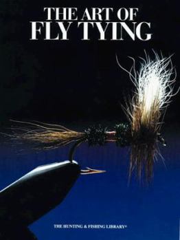 Hardcover The Art of Fly Tying: Over 200 Classic & New Patterns Book
