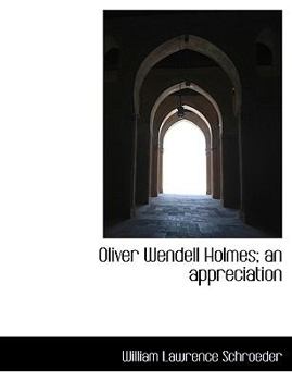 Oliver Wendell Holmes; an Appreciation
