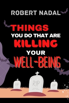 Things You Do That Are Killing Your Well-Being