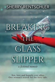 Paperback Breaking The Glass Slipper: a fictional memoir Book