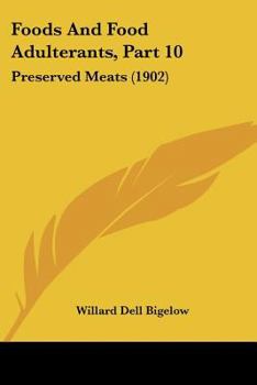 Paperback Foods And Food Adulterants, Part 10: Preserved Meats (1902) Book