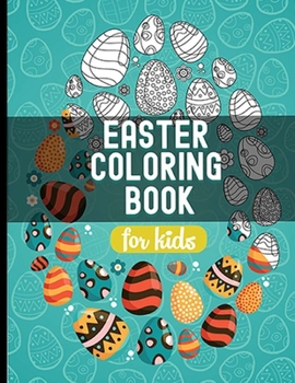 Paperback Easter coloring book for kids: Happy Easter Coloring Book for Kids - Easter Bunnies for age 4-8 Book