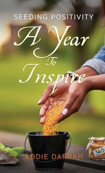 Hardcover Seeding Positivity: A Year To Inspire Book