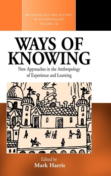 Library Binding Ways of Knowing: New Approaches in the Anthropology of Knowledge and Learning Book