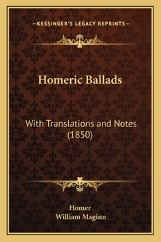 Paperback Homeric Ballads: With Translations and Notes (1850) Book